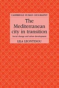 The Mediterranean City in Transition : Social Change and Urban Development (Paperback)