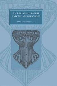 Victorian Literature and the Anorexic Body (Paperback)