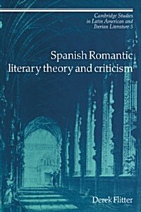 Spanish Romantic Literary Theory and Criticism (Paperback)