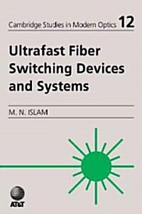 Ultrafast Fiber Switching Devices and Systems (Paperback)