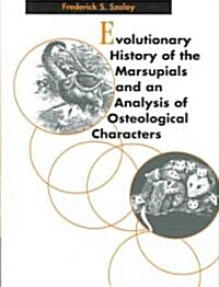 Evolutionary History of the Marsupials and an Analysis of Osteological Characters (Paperback, Revised)