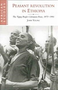 Peasant Revolution in Ethiopia : The Tigray Peoples Liberation Front, 1975-1991 (Paperback)