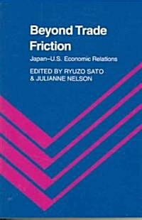 Beyond Trade Friction : Japan-US Economic Relations (Paperback)