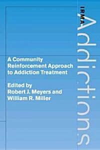 A Community Reinforcement Approach to Addiction Treatment (Paperback)