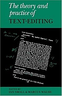The Theory and Practice of Text-Editing : Essays in Honour of James T. Boulton (Paperback)
