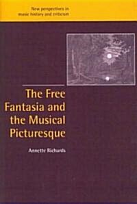 The Free Fantasia and the Musical Picturesque (Paperback)