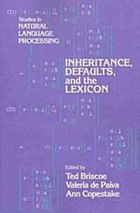 Inheritance, Defaults and the Lexicon (Paperback)