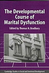 The Developmental Course of Marital Dysfunction (Paperback)