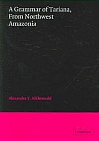 A Grammar of Tariana, from Northwest Amazonia (Paperback)