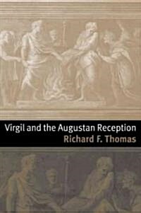 Virgil And the Augustan Reception (Paperback, 1st)