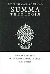Summa Theologiae: Volume 7, Father, Son and Holy Ghost : 1a. 33-43 (Paperback)