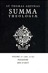 Summa Theologiae: Volume 20, Pleasure : 1a2ae. 31-39 (Paperback)