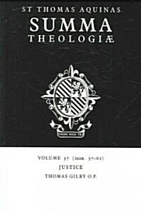 Summa Theologiae: Volume 37, Justice : 2a2ae. 57-62 (Paperback)
