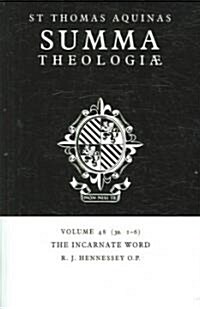 Summa Theologiae: Volume 48, The Incarnate Word : 3a. 1-6 (Paperback)