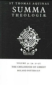 Summa Theologiae: Volume 52, The Childhood of Christ : 3a. 31-37 (Paperback)
