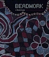 Beadwork : A World Guide (Paperback)