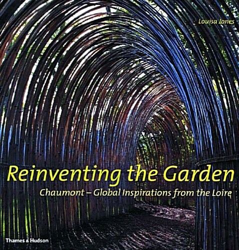 [중고] Reinventing the Garden: Chaumont-Global Inspirations from the Loire (Hardcover)