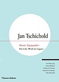 Jan Tschichold - Master Typographer : His Life, Work & Legacy (Hardcover)