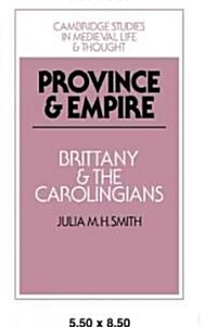 Province and Empire : Brittany and the Carolingians (Paperback)