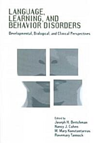 Language, Learning, and Behavior Disorders : Developmental, Biological, and Clinical Perspectives (Paperback)