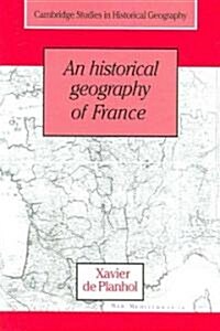 An Historical Geography of France (Paperback)