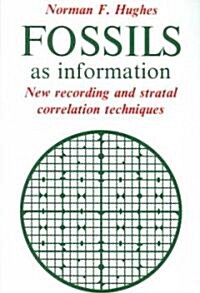 Fossils as Information : New Recording and Stratal Correlation Techniques (Paperback)