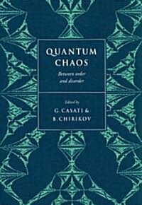 Quantum Chaos : Between Order and Disorder (Paperback)