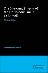 The Cansos and Sirventes of the Troubadour, Giraut De Borneil : A Critical Edition (Paperback)