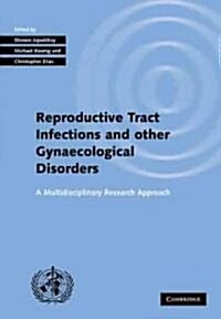 Investigating Reproductive Tract Infections and Other Gynaecological Disorders : A Multidisciplinary Research Approach (Paperback)