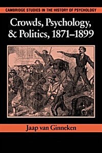 Crowds, Psychology, and Politics, 1871–1899 (Paperback)