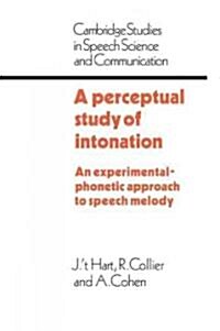 A Perceptual Study of Intonation : An Experimental-Phonetic Approach to Speech Melody (Paperback)