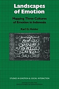 Landscapes of Emotion : Mapping Three Cultures of Emotion in Indonesia (Paperback)