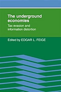 The Underground Economies : Tax Evasion and Information Distortion (Paperback)