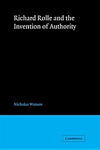 Richard Rolle and the Invention of Authority (Paperback)