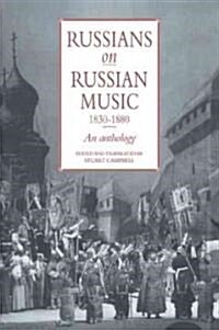 Russians on Russian Music, 1830–1880 : An Anthology (Paperback)