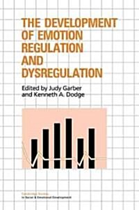 The Development of Emotion Regulation and Dysregulation (Paperback)