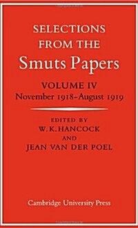 Selections from the Smuts Papers: Volume 4, November 1918-August 1919 (Paperback)