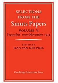 Selections from the Smuts Papers: Volume 5, September 1919-November 1934 (Paperback)