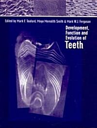 Development, Function and Evolution of Teeth (Paperback)