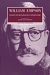 William Empson: Essays on Renaissance Literature: Volume 2, The Drama (Paperback)