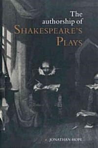 The Authorship of Shakespeares Plays : A Socio-linguistic Study (Paperback)