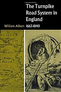The Turnpike Road System in England : 1663–1840 (Paperback)