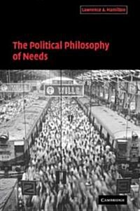 The Political Philosophy of Needs (Paperback)