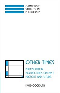 Other Times : Philosophical Perspectives on Past, Present and Future (Paperback)