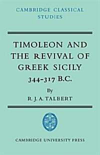 Timoleon and the Revival of Greek Sicily : 344-317 B.C. (Paperback)