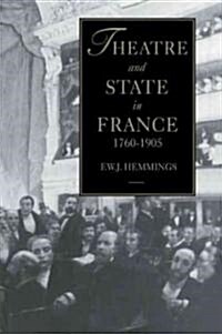Theatre and State in France, 1760-1905 (Paperback, 1st)