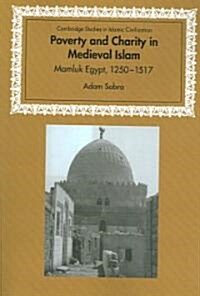 Poverty and Charity in Medieval Islam : Mamluk Egypt, 1250–1517 (Paperback)