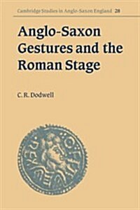 Anglo-Saxon Gestures and the Roman Stage (Paperback)