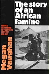 The Story of an African Famine : Gender and Famine in Twentieth-century Malawi (Paperback)