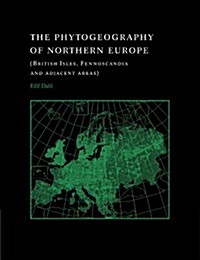 The Phytogeography of Northern Europe : British Isles, Fennoscandia, and Adjacent Areas (Paperback)